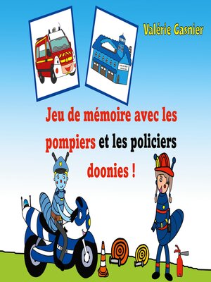 cover image of Jeu de mémoire avec les pompiers et les policiers doonies !